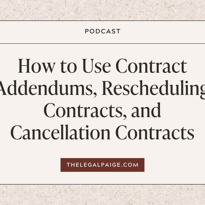 Episode 57:  How to Use Contract Addendums, Rescheduling Contracts, and Cancellation Contracts