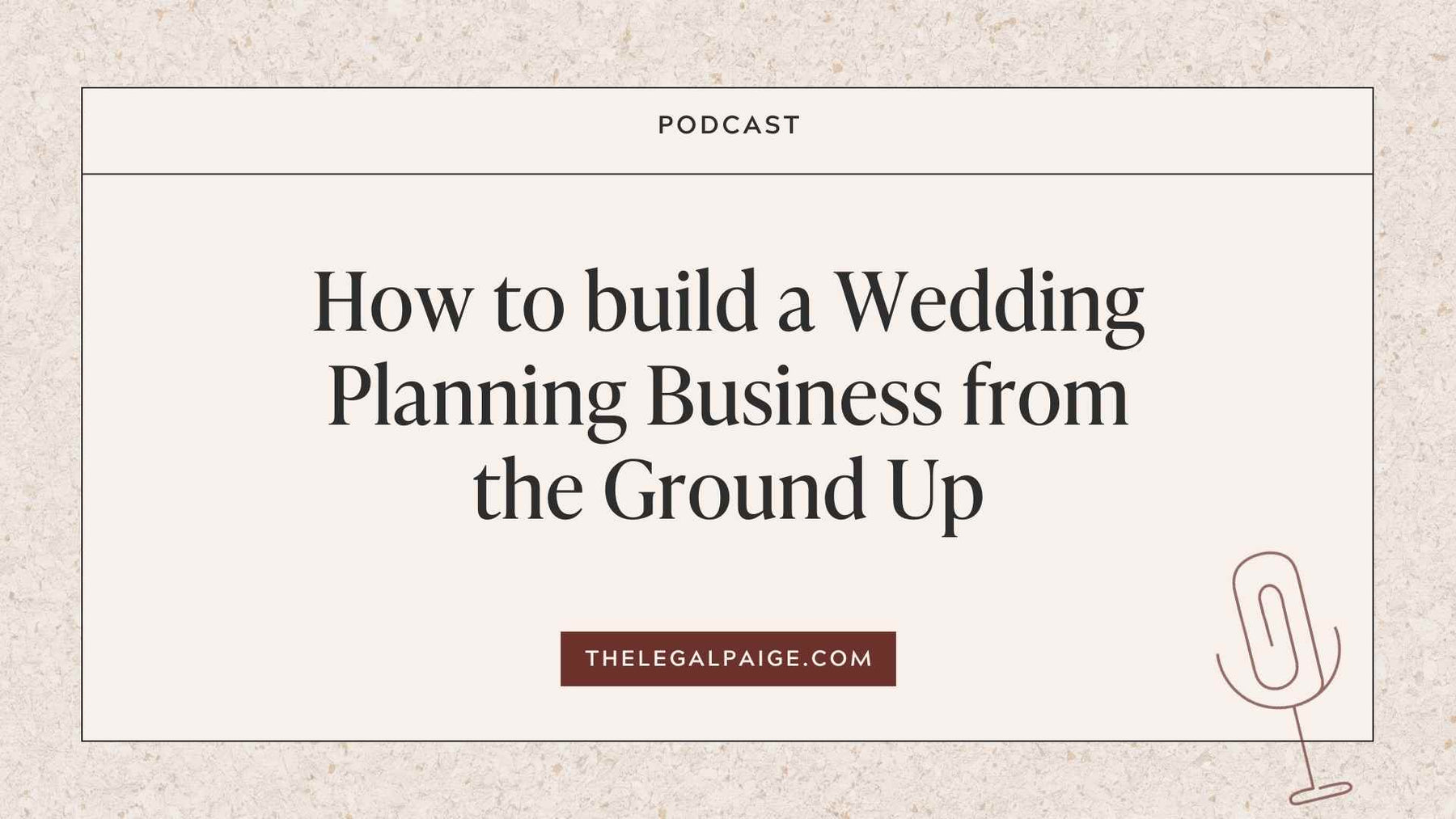 Episode 27: How to build a Wedding Planning Business from the Ground Up
