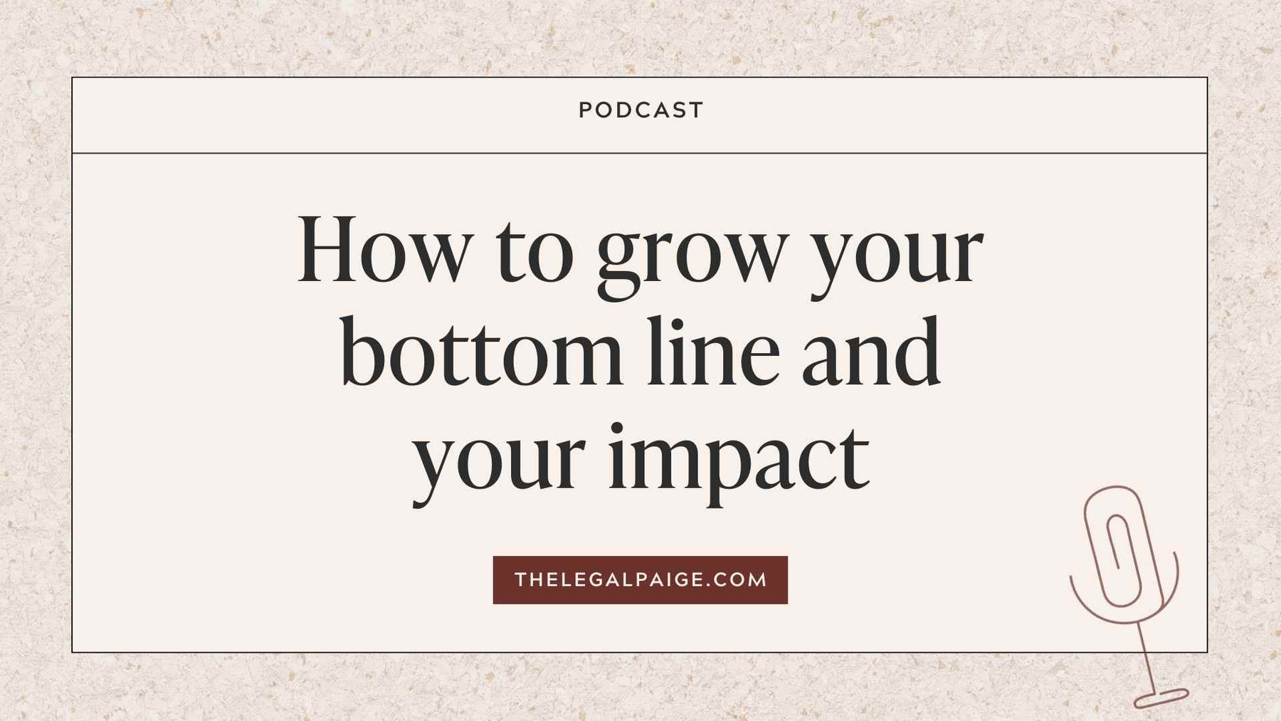Episode 24: How to grow your bottom line and your impact