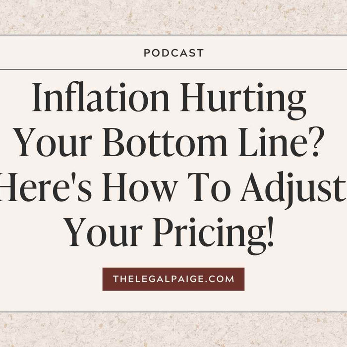 The Legal Paige - Inflation Hurting Your Bottom Line? Here's How To Adjust Your Pricing!