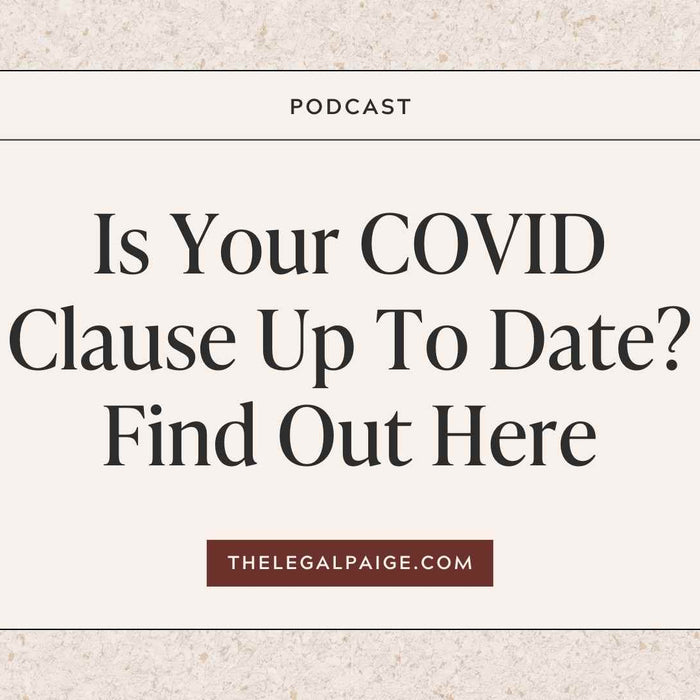 The Legal Paige Podcast - Episode 139: Is Your COVID Clause Up To Date? Find Out Here