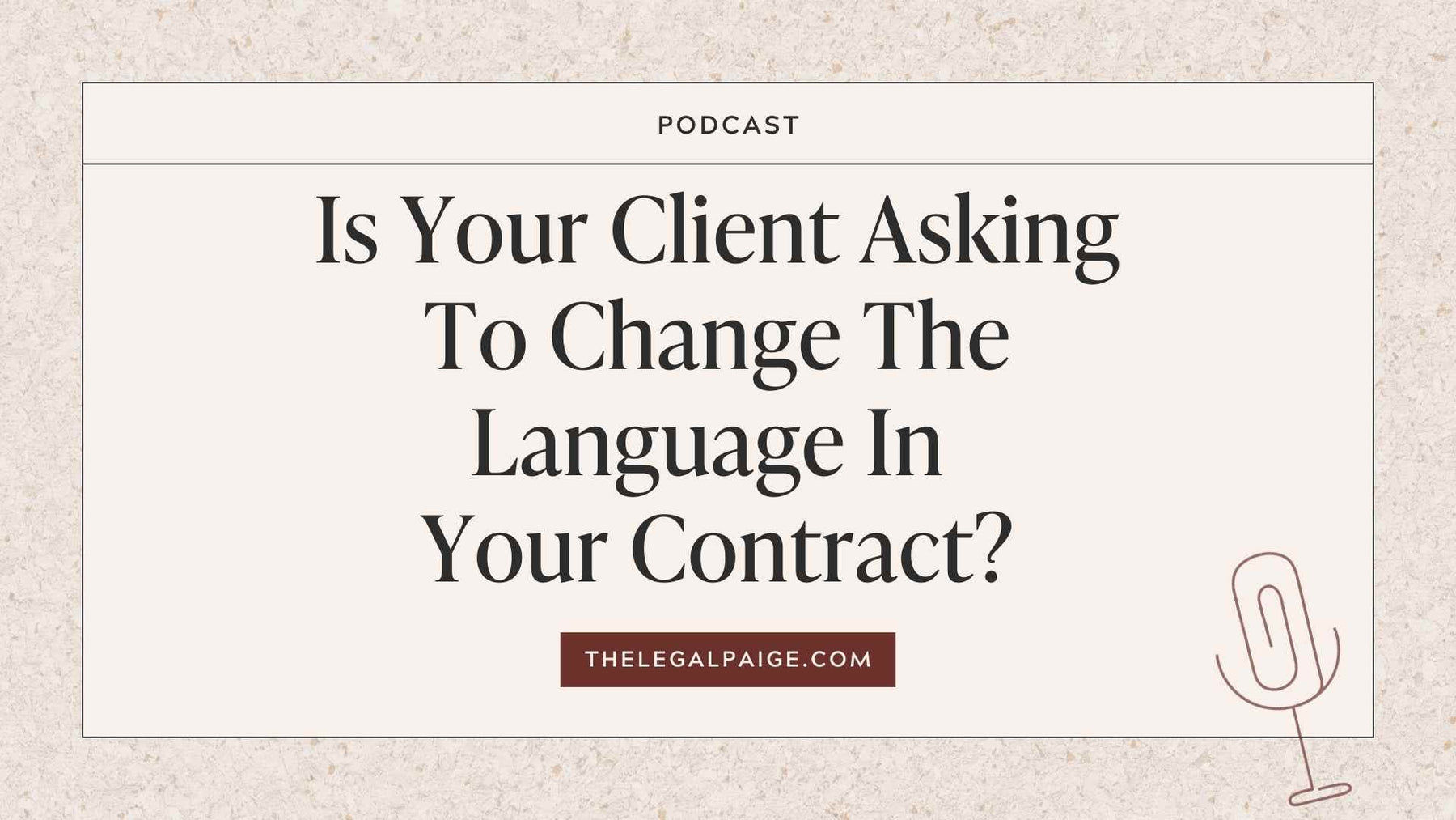 Is Your Client Asking To Change The Language In Your Contract