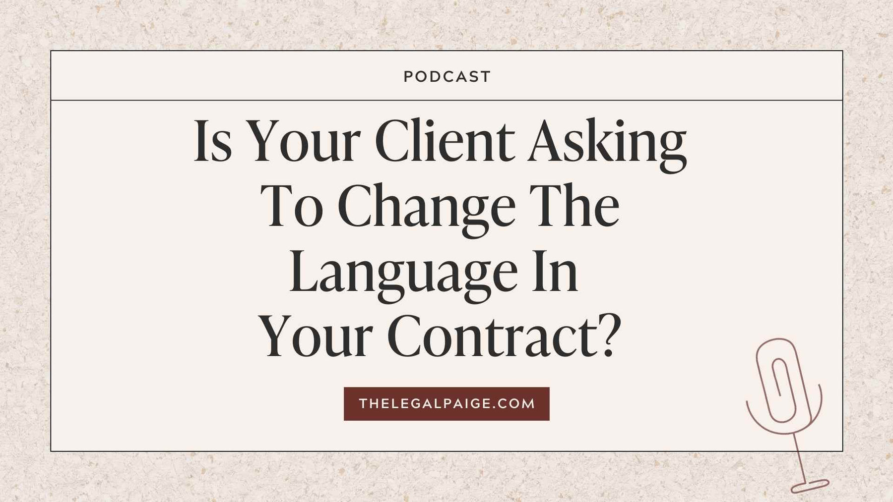 Is Your Client Asking To Change The Language In Your Contract
