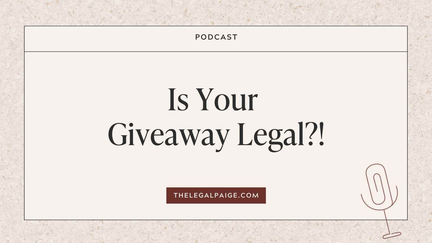 Episode 37: Is Your Giveaway Legal?!