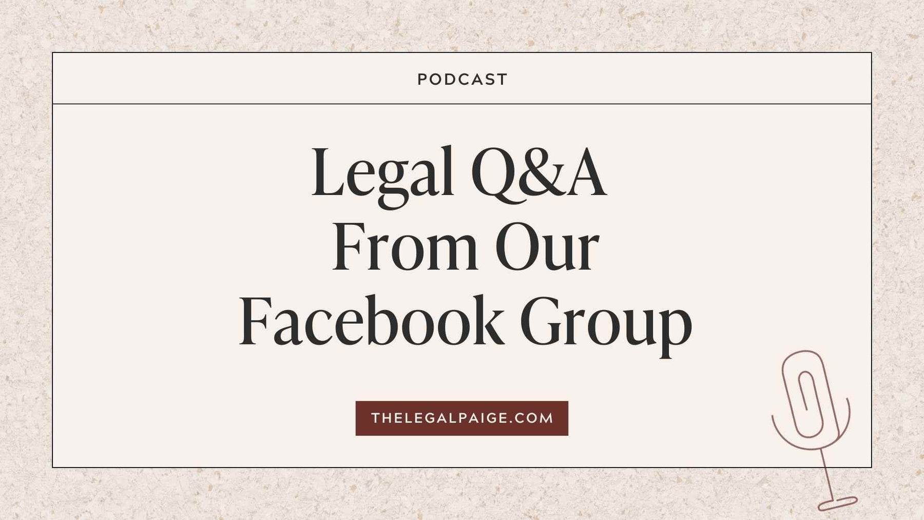 Episode 91: Legal Q&A From Our Facebook Group