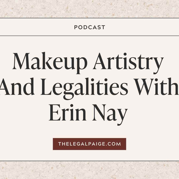 Episode 96: Makeup Artistry And Legalities With Erin Nay