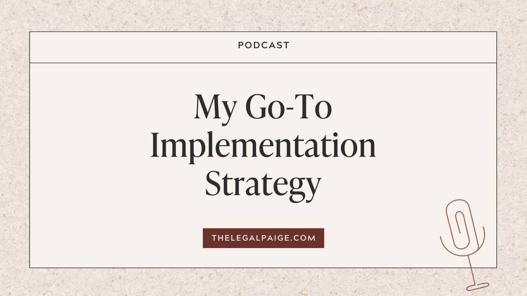 Episode 13: My Go-To Implementation Strategy