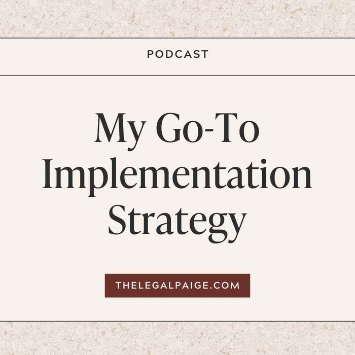 Episode 13: My Go-To Implementation Strategy