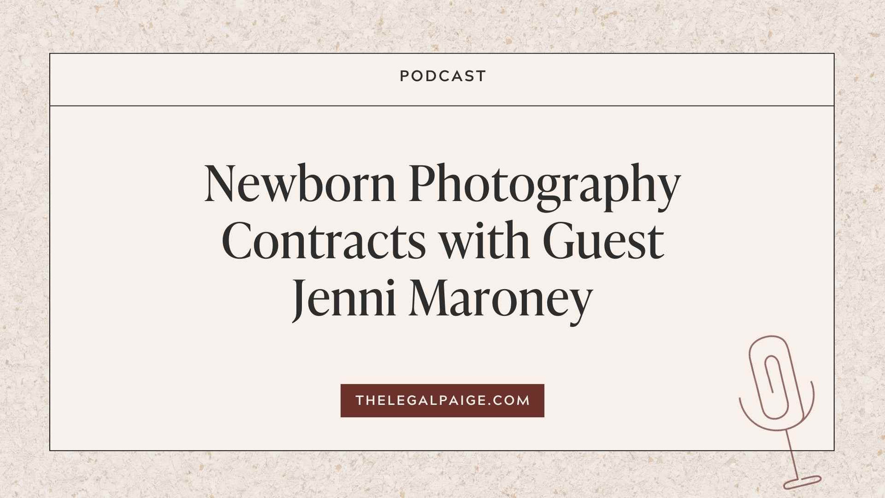 Episode 43: Newborn Photography Contracts with Guest Jenni Maroney