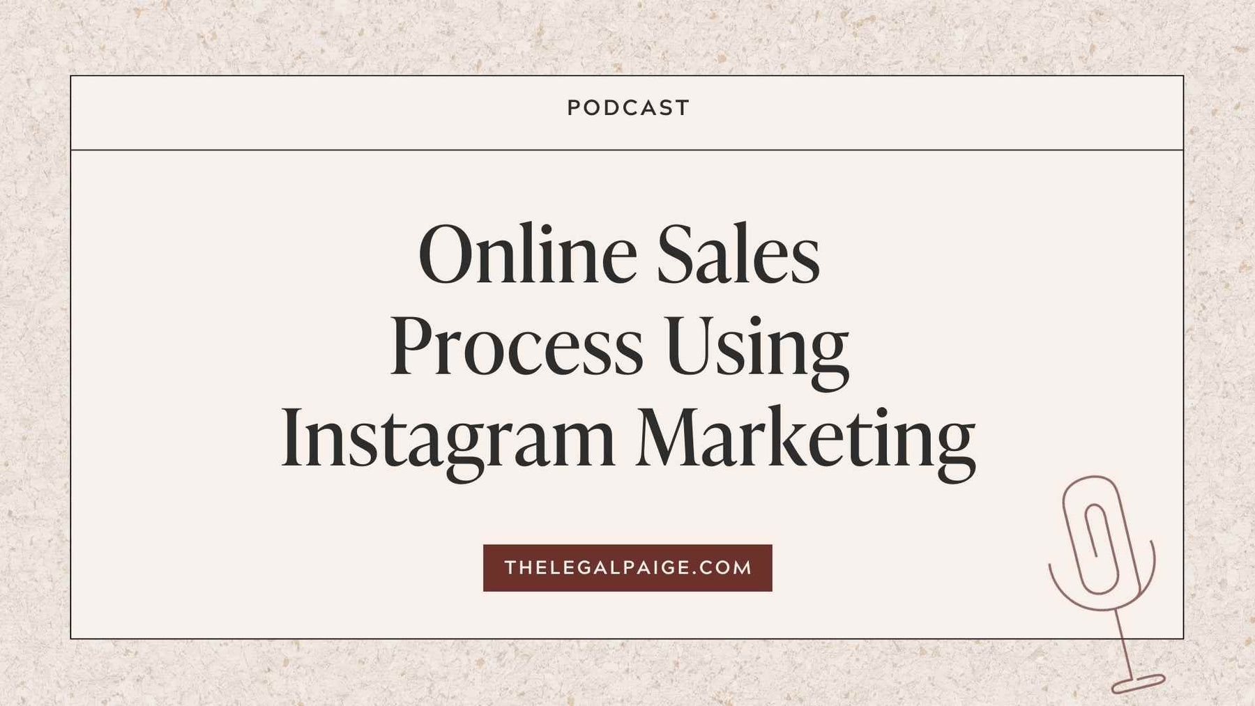 Episode 30: Online Sales Process Using Instagram Marketing