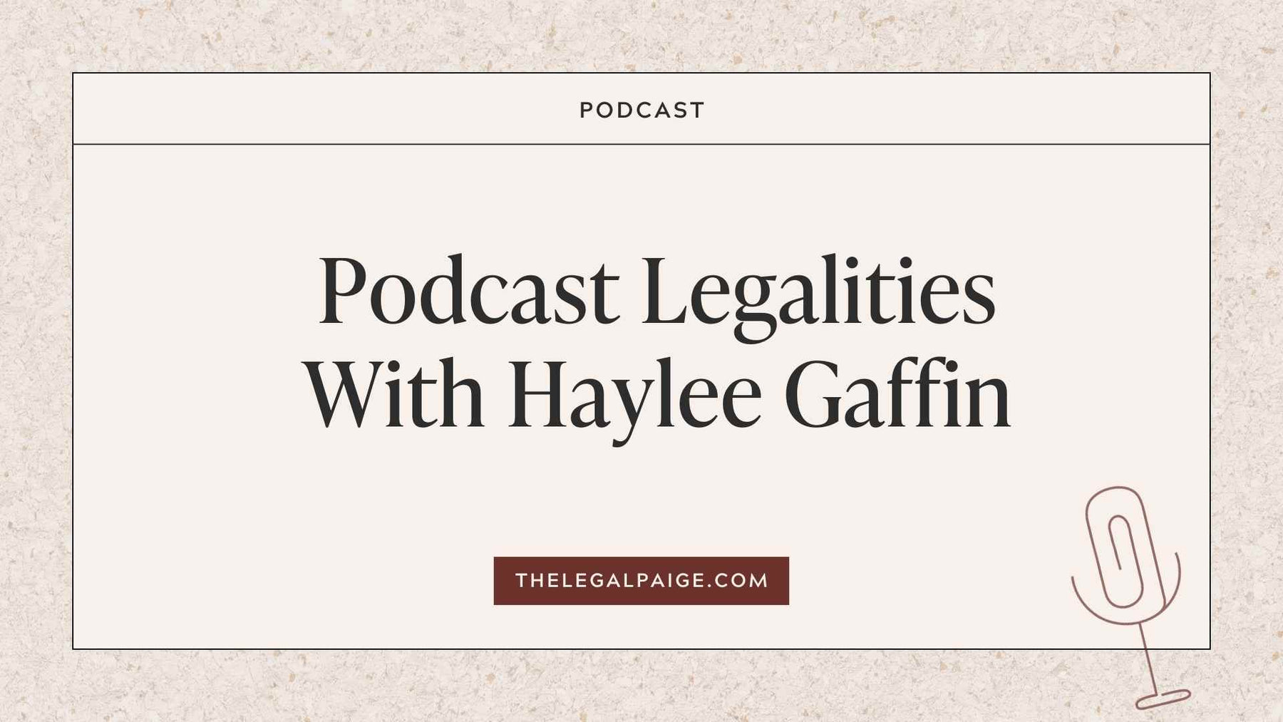 Episode 81: Podcast Legalities With Haylee Gaffin