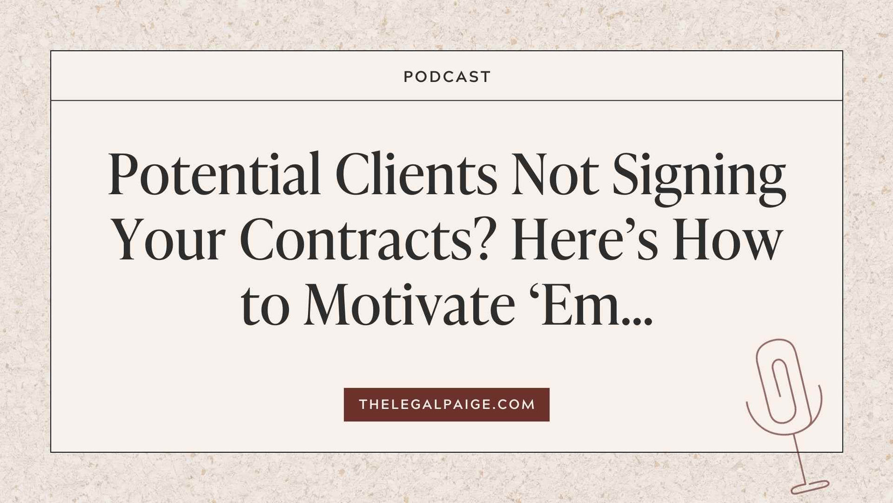 Potential Clients NOT Signing Your Contracts? Here's How to Motivate 'Em...