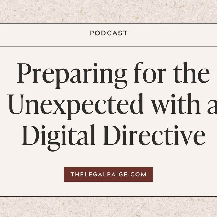 Episode 38: Preparing for the Unexpected with a Digital Directive
