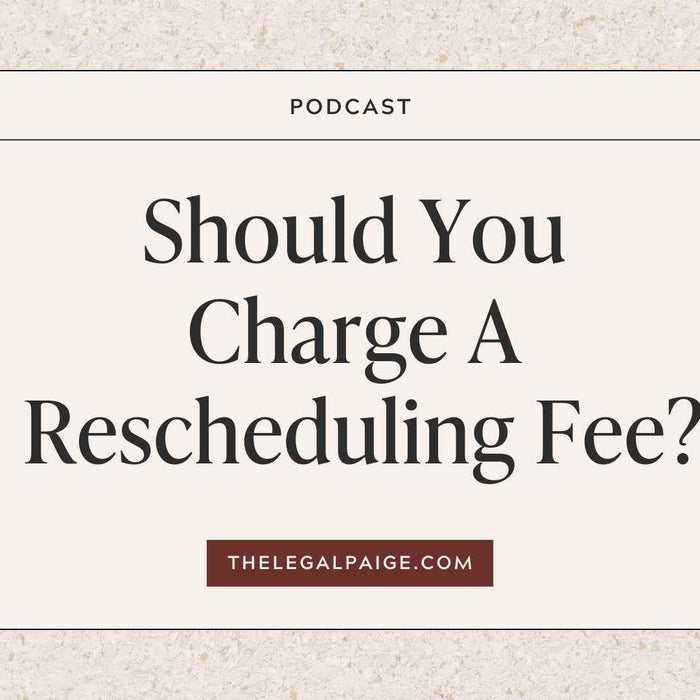 Episode 73: Should You Charge A Rescheduling Fee?