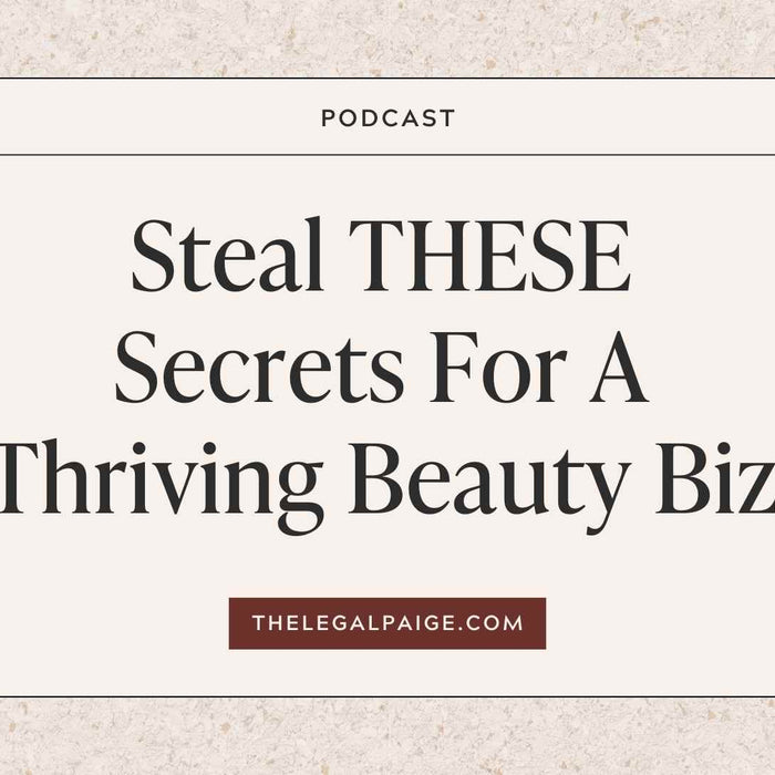 The Legal Paige: Steal These Secrets For A Thriving Beauty Biz