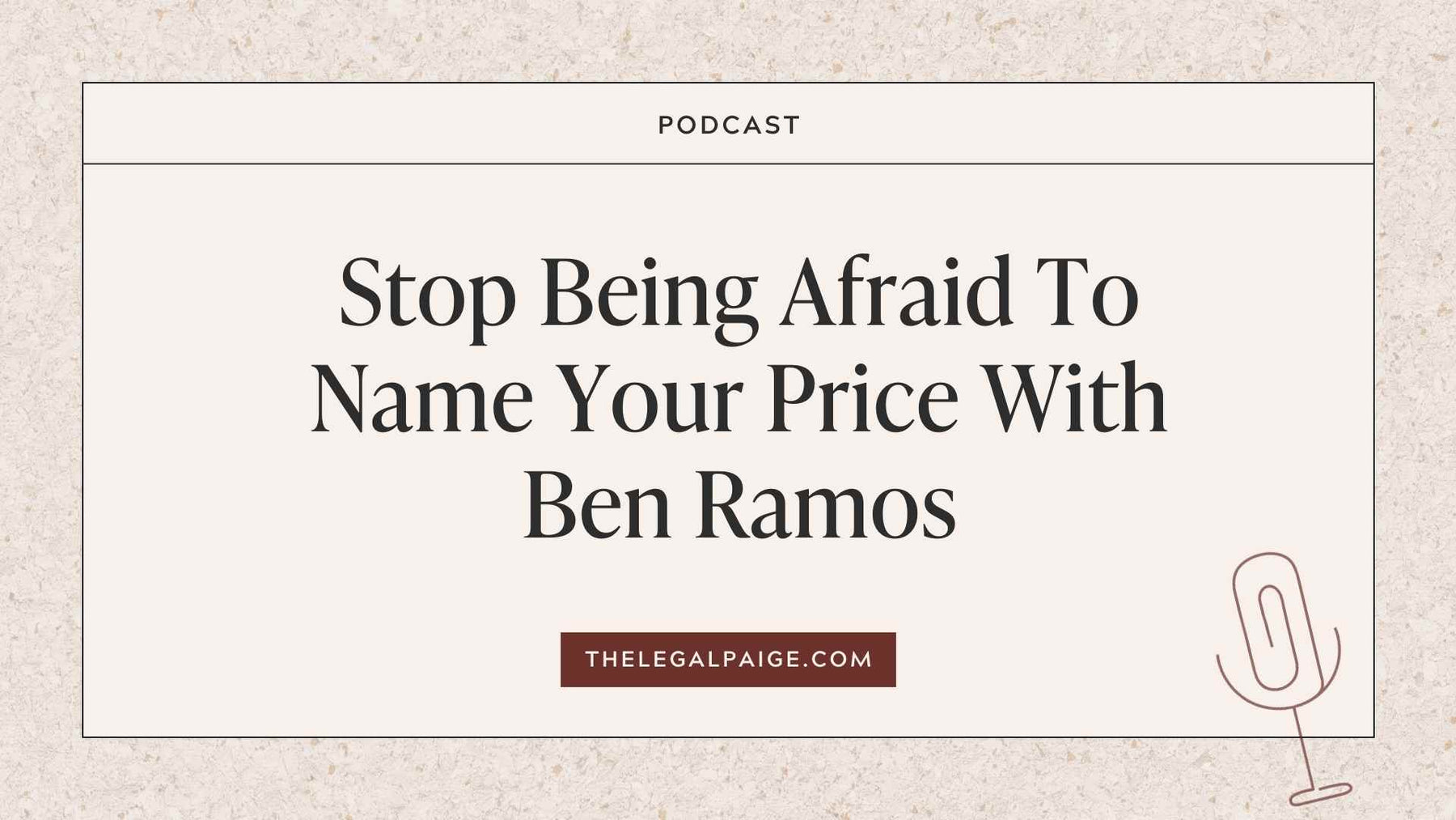 Episode 83: Stop Being Afraid To Name Your Price With Ben Ramos