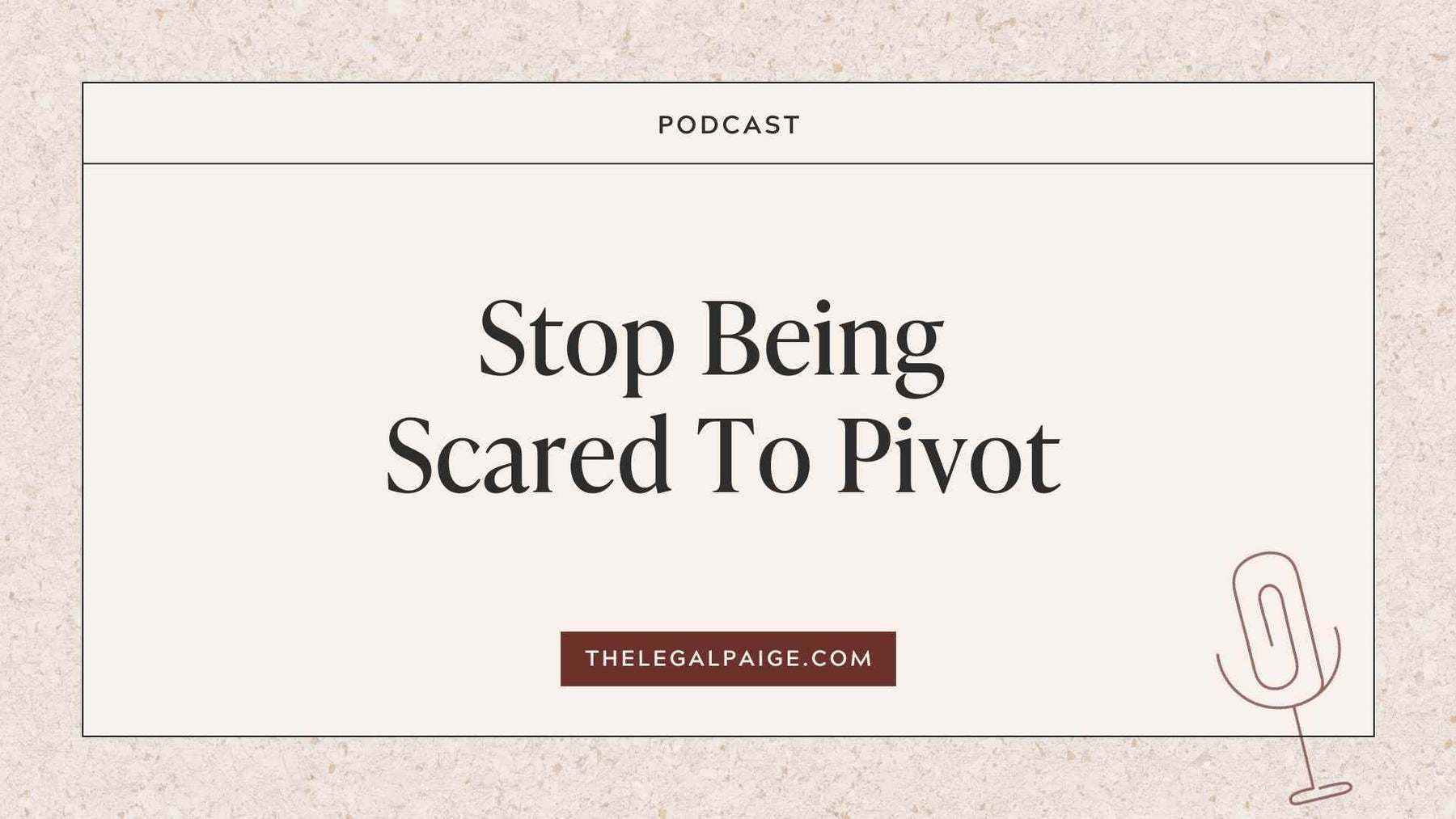 Episode 84: Stop Being Scared To Pivot