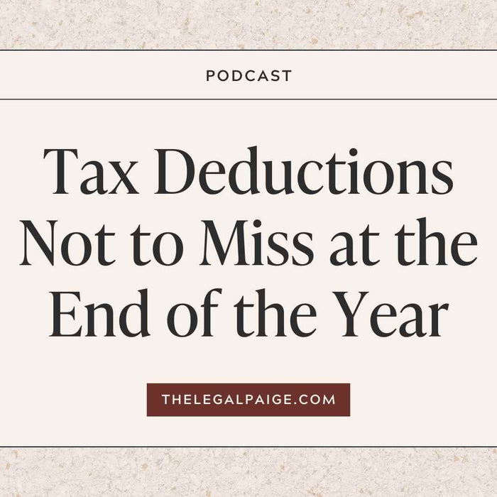 The Legal Paige Podcast - Episode 146 - Tax Deductions Not To Miss At The End of the Year