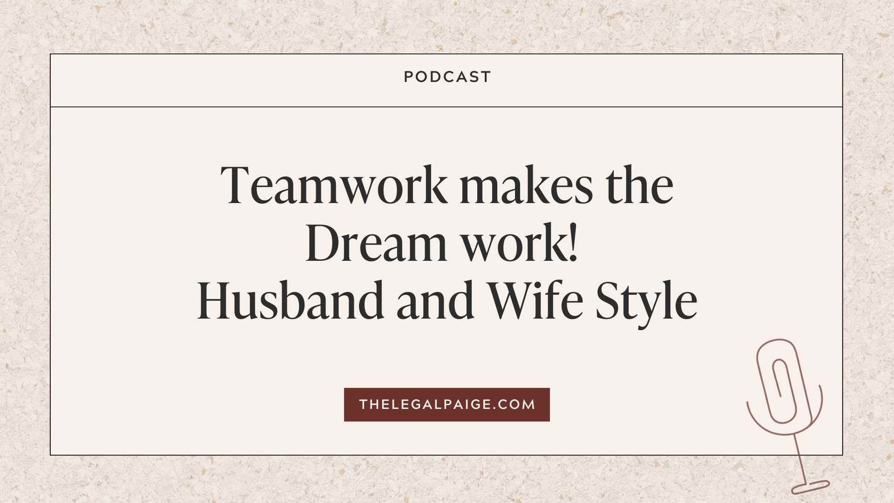 Episode 18: Teamwork makes the Dreamwork! Husband and Wife Style
