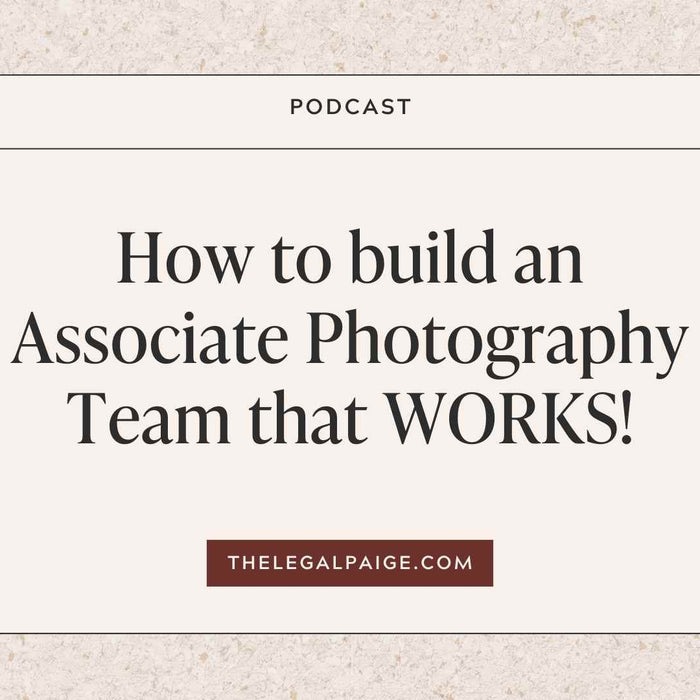 Episode 17: How to build an Associate Photography Team that WORKS!