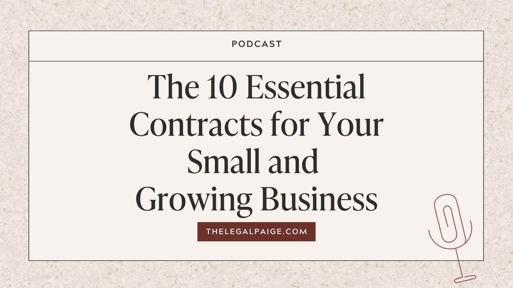 Episode 26: The 10 Essential Contracts for Your Small and Growing Business