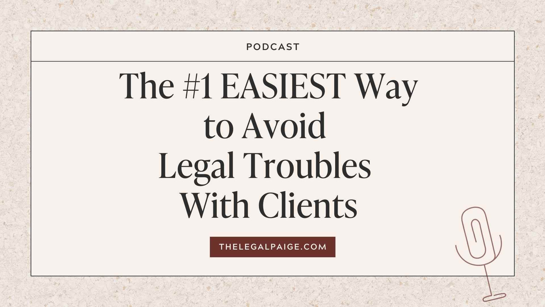 The Legal Paige: The #1 EASIEST Way to Avoid Legal Troubles With Clients