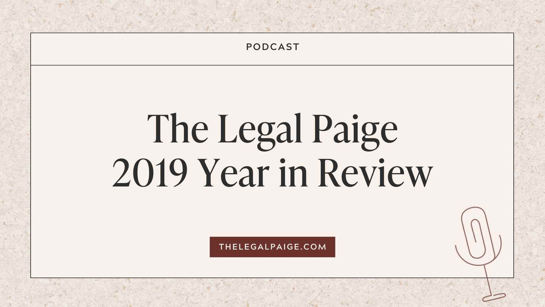 Episode 45: The Legal Paige 2019 Year in Review