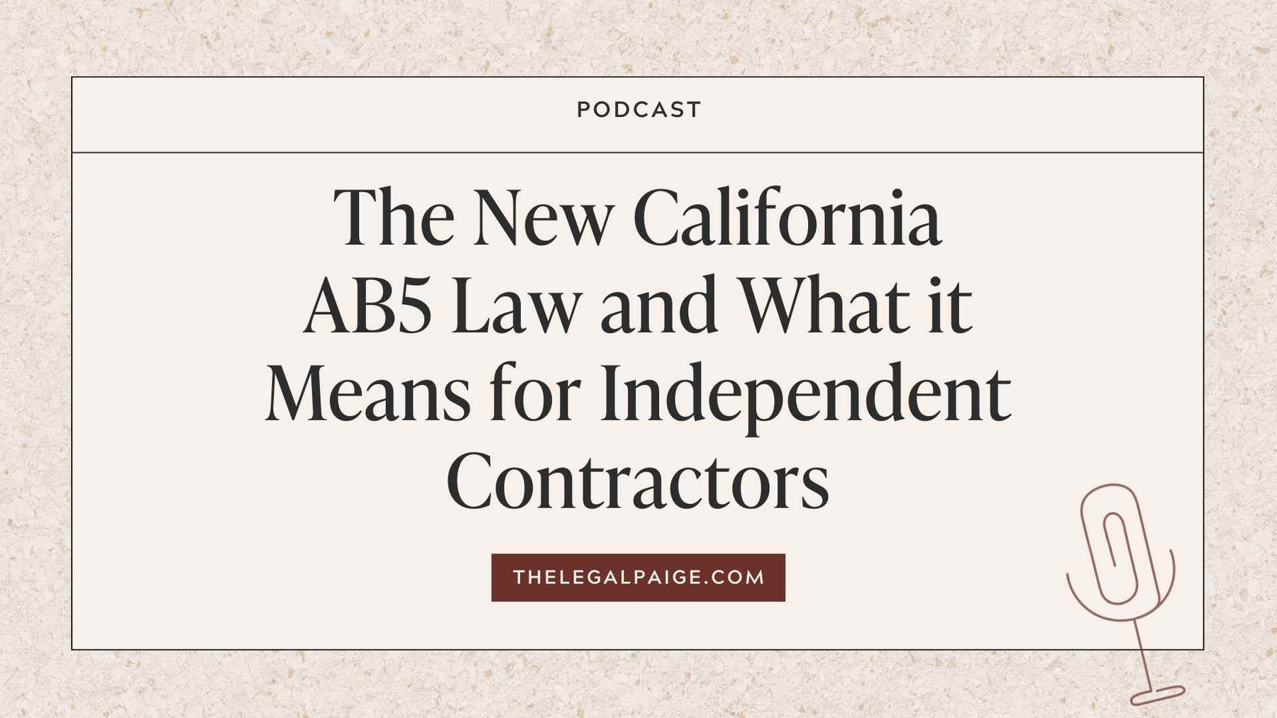 Episode 44: The New California AB5 Law and What it Means for Independent Contractors