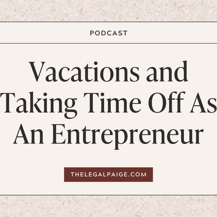 Episode 117: Vacations and Taking Time Off As An Entrepreneur