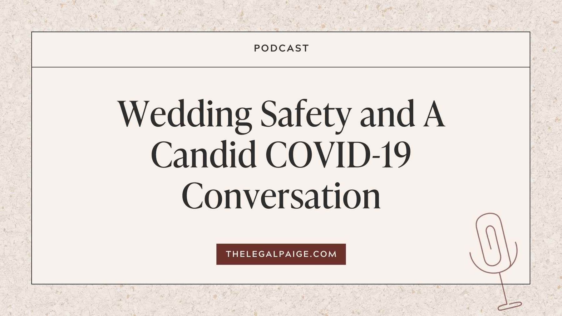 Episode 62: Wedding Safety and A Candid COVID-19 Conversation