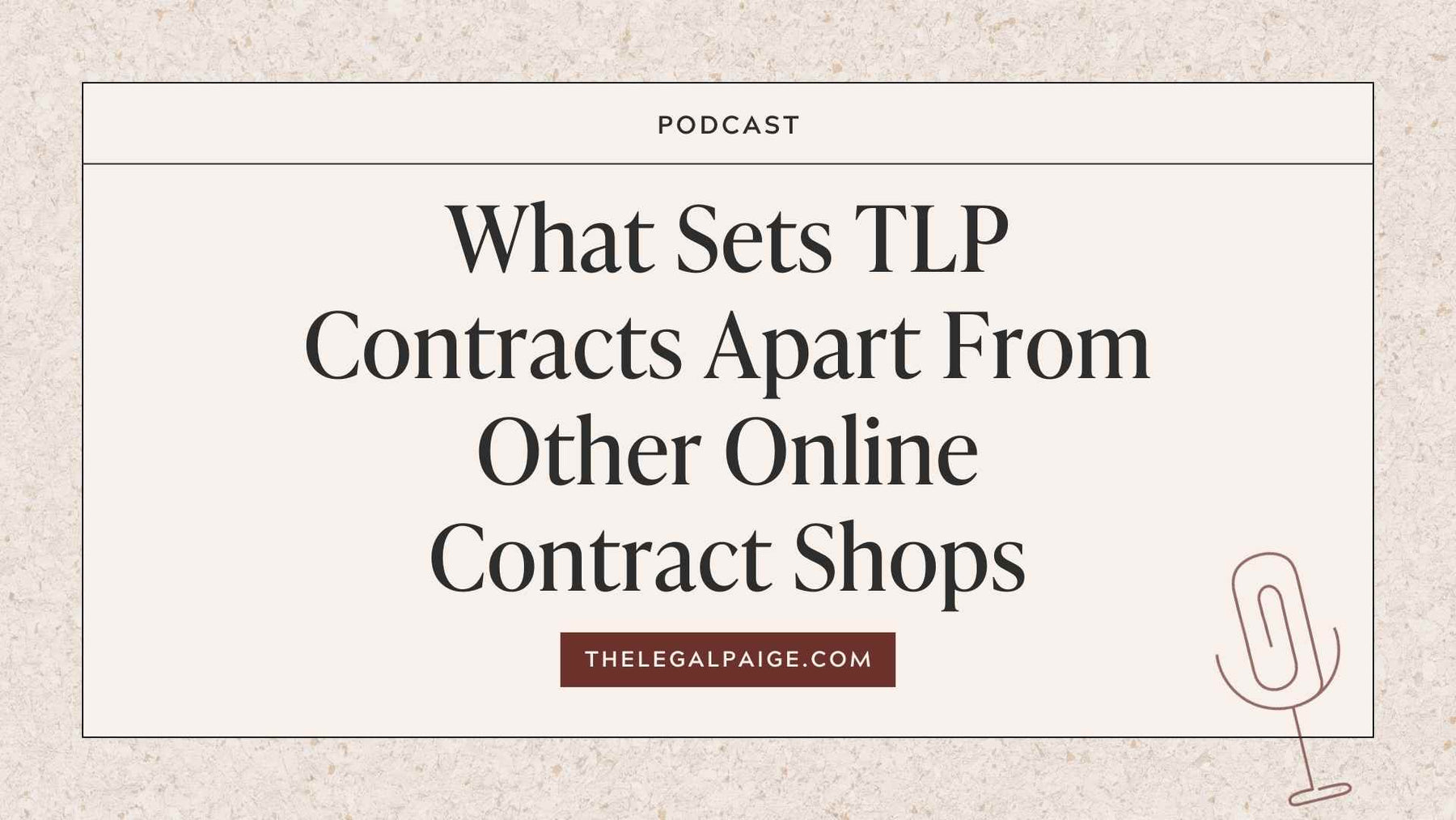 Episode 112: What Sets TLP Contracts Apart From Other Online Contract Shops
