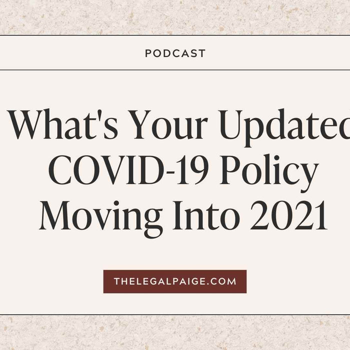 Episode 72: What's Your Updated COVID-19 Policy Moving Into 2021