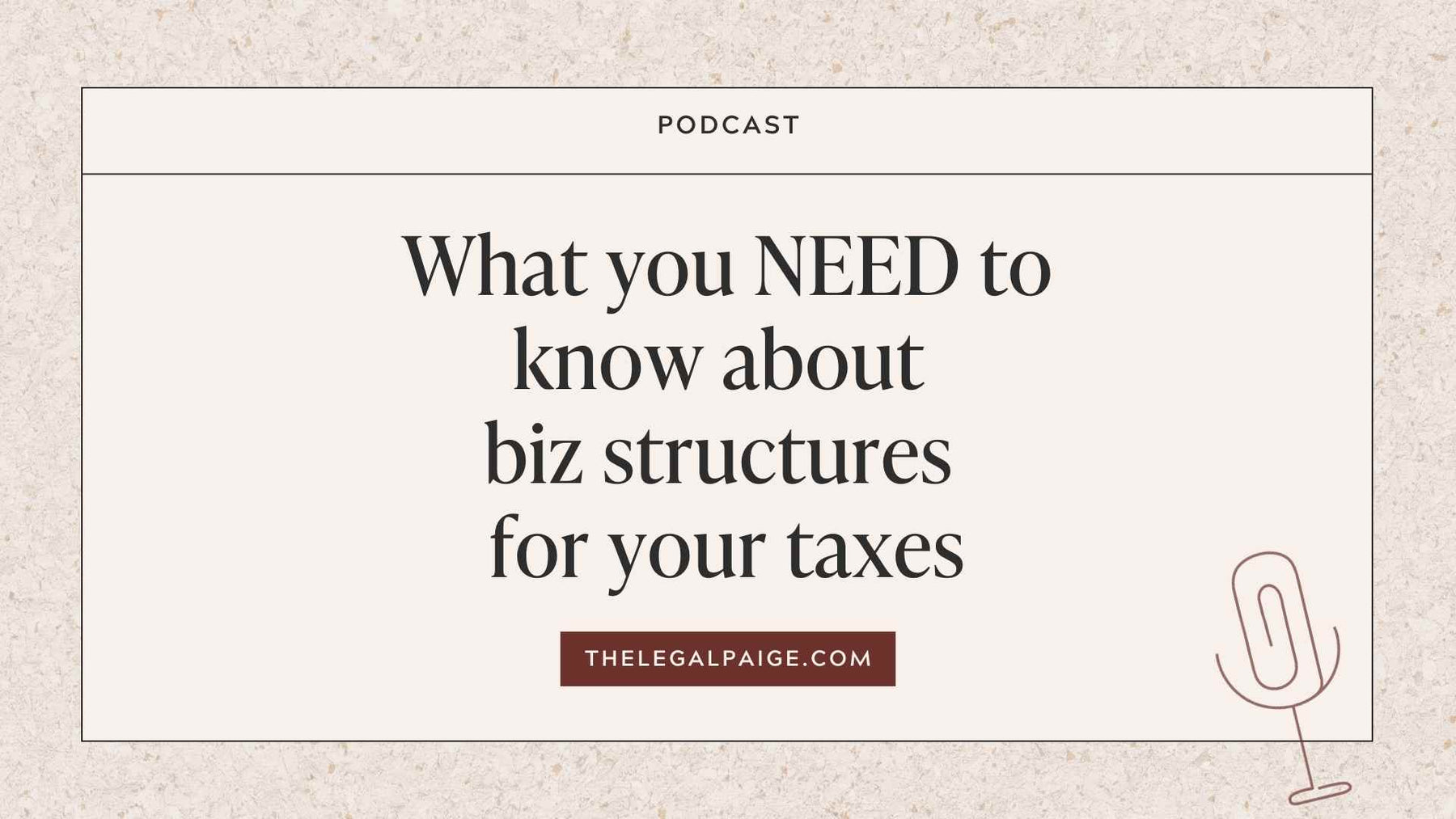 What you NEED to know about biz structures for your taxes.