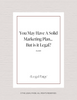 You May Have A Solid Marketing Plan... But is it Legal? Guide