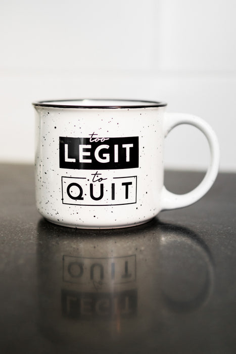 Too Legit To Quit Coffee Mug