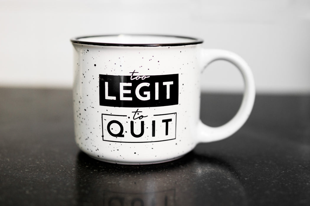 Too Legit To Quit Coffee Mug