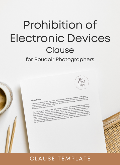 The Legal Paige - Prohibition of Electronic Devices Clause for Boudoir Photographers
